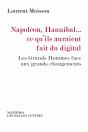 Napoleon Hannibal Ce Qu'Ils Auraient Fait Du Digital - Preview