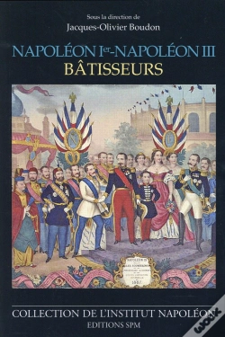 Capa do artigo Napoléon Ier - Napoléon Iii, Bâtisseurs