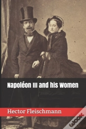 Capa do artigo Napoleon Iii And His Women
