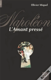 Napoléon, L'Amant Pressé