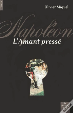Capa do artigo Napoléon, L'Amant Pressé