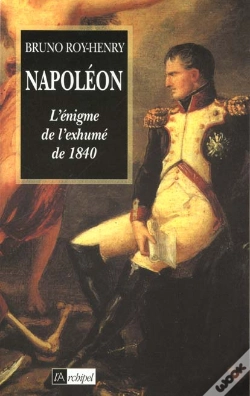 Capa do artigo Napoleon ; L'Enigme De L'Exhume De 1840