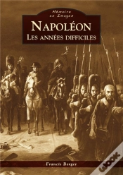 Capa do artigo Napoleon - Les Annees Difficiles