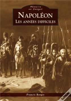 Capa do artigo Napoleon - Les Annees Difficiles
