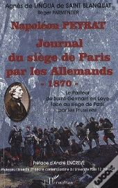 Napoléon Peyrat ; Journal Du Siège De Paris Par Les Allemands 1870 ; Le Pasteur De Saint Germain En Lye Face Au Siège De Paris Par Les Prussiens