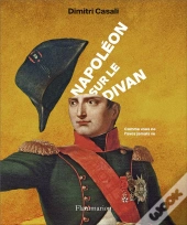 Napoléon Sur Le Divan ; Comme Vous Ne L'Avez Jamais Vu