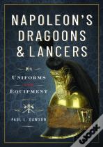 Napoleonâ€™S Dragoons And Lancers