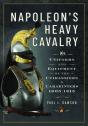 Napoleonâ€™S Heavy Cavalry - Preview