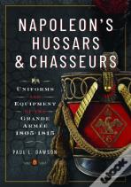 Napoleonâ€™S Hussars And Chasseurs