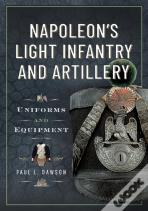 Napoleonâ€™S Light Infantry And Artillery