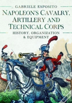 Capa do artigo Napoleon'S Cavalry, Artillery And Technical Corps 1799-1815