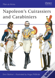 Napoleon'S Cuirassiers And Carabiniers