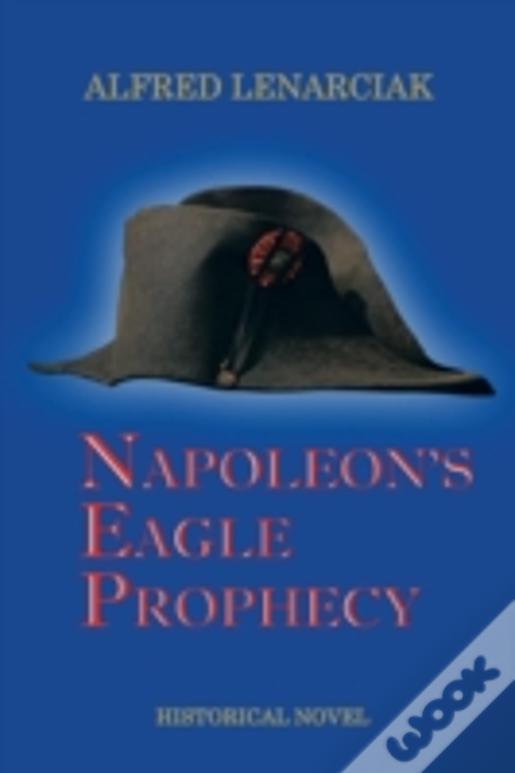 Napoleon'S Eagle Prophecy