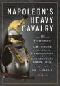 Napoleon'S Heavy Cavalry - Preview