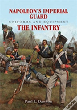 Capa do artigo Napoleon'S Imperial Guard Uniforms And Equipment: The Infantry