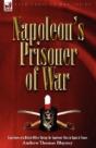 Napoleon'S Prisoner Of War: Experiences - Preview