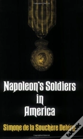 Napoleon'S Soldiers In America