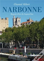Narbonne Regards D'Hier Et D'Aujourd'Hui