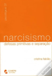 Narcisismo, Defesas Primitivas e Separação