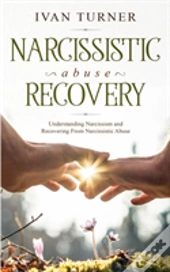 Narcissistic Abuse Recovery