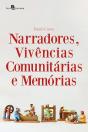 Narradores, Vivências Comunitárias E Memórias - Preview