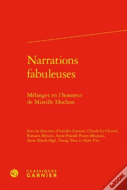 Capa do artigo Narrations Fabuleuses - Melanges En L'Honneur De Mireille Huchon