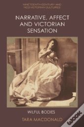 Narrative, Affect And Victorian Sensation