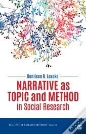 Narrative As Topic And Method In Social Research