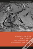 Narrative, Identity And Ethics In Postcolonial Kenya