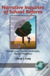 Narrative Inquiries Of School Reform