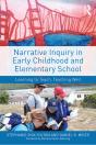 Narrative Inquiry In Early Childhood And Elementary School - Preview