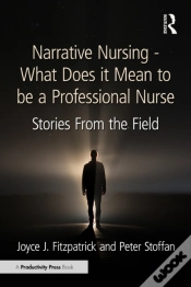 Capa do artigo Narrative Nursing - What Does It Mean To Be A Professional Nurse