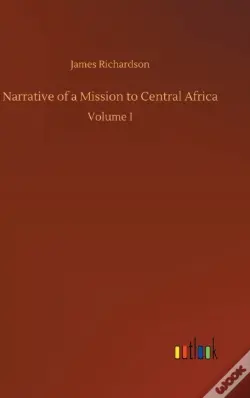 Narrative Of A Mission To Central Africa