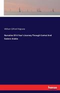 Narrative Of A Year'S Journey Through Central And Eastern Arabia