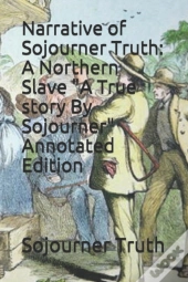 Narrative Of Sojourner Truth