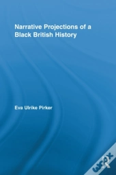Narrative Projections Of A Black British History