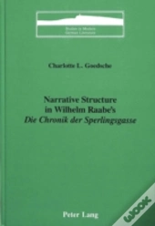 Narrative Structure In Wilhelm Raabe'S Die Chronik Der Sperlingsgasse