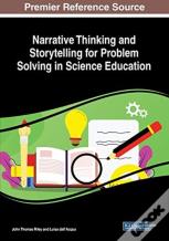 Narrative Thinking And Storytelling For Problem Solving In Science Education