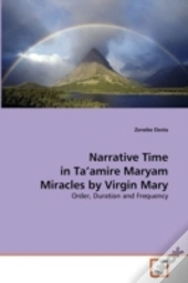 Narrative Time In Ta'Amire Maryam Miracles By Virgin Mary