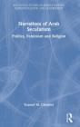 Narratives Of Arab Secularism - Preview