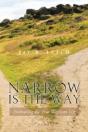 Narrow Is The Way:  Embracing The True W - Preview