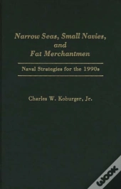 Narrow Seas, Small Navies And Fat Merchantmen