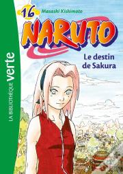 Naruto 16 - Le Destin De Sakura
