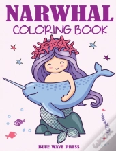 Narwhal Coloring Book: Cute Sea Unicorn