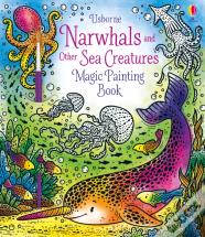 Narwhals And Other Sea Creatures Magic Painting Book