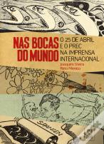 Nas Bocas do Mundo - O 25 de Abril e o PREC na Imprensa Internacional