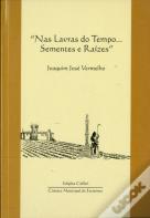 Nas Lavras do Tempo... Sementes e Raízes