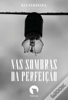 Nas Sombras da Perfeição