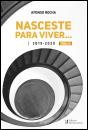 Nasceste para Viver... Volume I - Preview