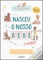 Nasceu o Nosso Bebé... e Agora?